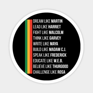 Dream Like Martin Lead Like Harriet Fight Like Malcolm Magnet